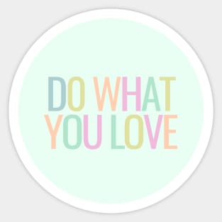 Do What You Love - Inspiring and Motivational Quotes Sticker